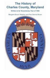The history of Charles County, Maryland : written in its tercentenary year of 1958