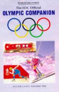 The official Olympic games companion : the complete guide to the Olympic Winter Games 1998 edition