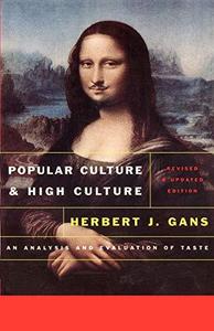 Popular Culture and High Culture : An Analysis and Evaluation Of Taste