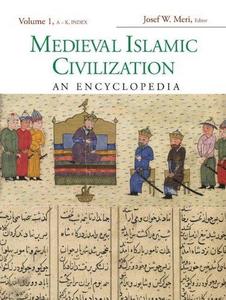 Medieval Islamic Civilization, Volume 1