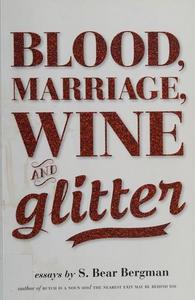 Blood, marriage, wine & glitter