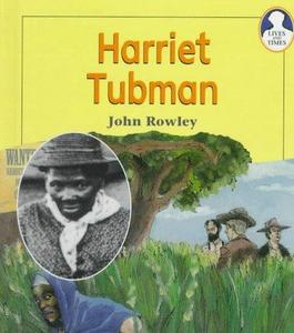 Harriet Tubman (Lives and Times (Crystal Lake, Ill.).)