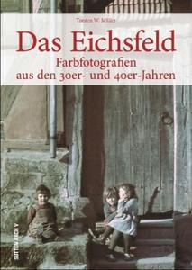 Das Eichsfeld: Farbfotografien aus den 30er- und 40er-Jahren