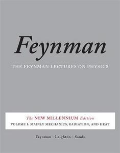 The Feynman Lectures on Physics, Vol. I: The New Millennium Edition: Mainly Mechanics, Radiation, and Heat (Volume 1)