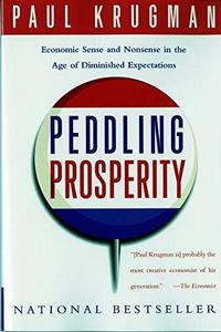 Peddling Prosperity: Economic Sens and Nonsense in the Age of Diminished Expectations