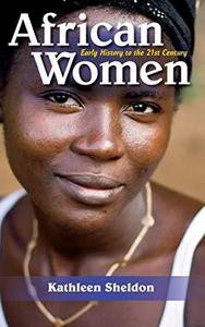 African Women : Early History to the 21st Century