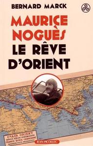 Maurice Noguès, le rêve d'Orient