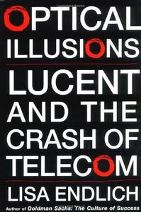 Optical Illusions : Lucent and the Crash of Telecom