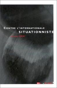 Contre l'internationale situationniste, 1960-2000