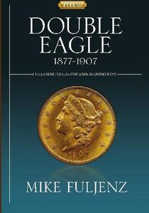 Type III Double Eagles 1877-1907: A Numismatic History & Analysis