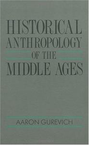 Historical Anthropology of the Middle Ages