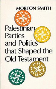 Palestinian Parties and Politics That Shaped the Old Testament
