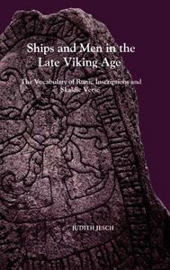 Ships and Men in the Late Viking Age : The Vocabulary of Runic Inscriptions and Skaldic Verse