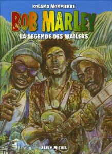 Bob Marley : la légende des Wailers