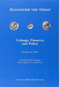 Alexander the Great : coinage, finances, and policy