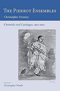 The Pierrot ensembles : chronicle and catalogue 1912-2012