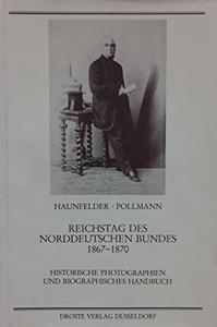 Reichstag des Norddeutschen Bundes 1867-1870 : historische Photographien und biographisches Handbuch