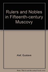 Rulers and Nobles in Fifteenth-century Muscovy