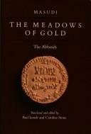 The meadows of gold: the Abbasids