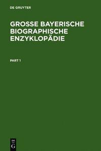 Grosse bayerische biographische Enzyklopädie