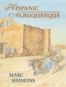 Hispanic Albuquerque, 1706-1846