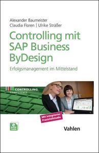 Controlling mit SAP Business ByDesign: Erfolgsmanagement im Mittelstand. Mit Freischaltcode zum Download des eBooks