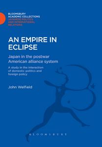 Empire in Eclipse : Japan in the Post-War American Alliance System