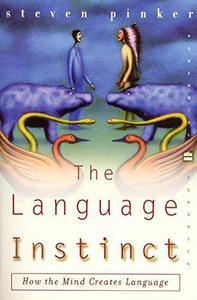 The Language Instinct: How the Mind Creates Language