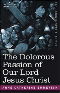 The Dolorous Passion of our Lord Jesus Christ