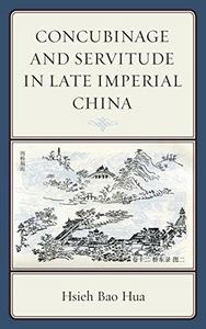 Concubinage and servitude in late imperial China