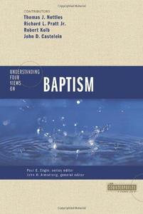 Understanding Four Views on Baptism (Counterpoints