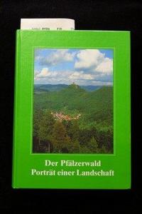 Der Pfälzerwald, Porträt einer Landschaft