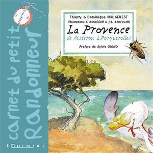 La Provence : de Sisteron à Porquerolles