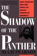 The Shadow of the Panther : Huey Newton and the Price of Black Power in America