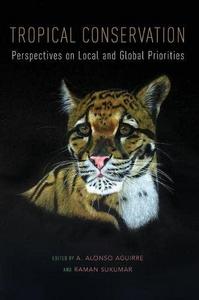 Tropical conservation : perspectives on local and global priorities