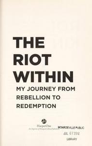 The riot within: my journey from rebellion to redemption