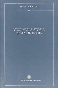 Vico nella storia della filologia : atti del Seminario internazionale, Napoli, 21 novembre 2003