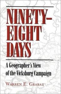 Ninety-Eight Days : Geographers View Vicksburg Campaign