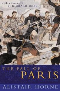 The Fall of Paris : The Siege and the Commune 1870-71