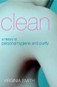 Clean : a history of personal hygiene and purity
