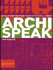 Archispeak: An Illustrated Guide to Architectural Terms