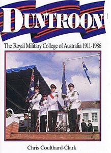 Duntroon: The Royal Military College of Australia, 1911-1986