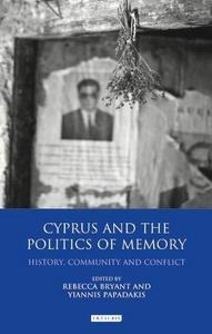 Cyprus and the Politics of Memory : History, Community and Conflict.