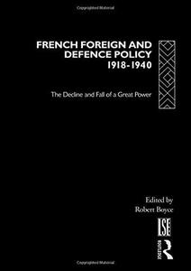 French foreign and defence policy, 1918-1940 : the decline and fall of a great power