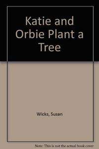Katie and Orbie Plant a Tree