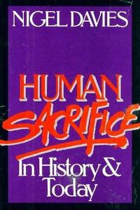 Human Sacrifice in History and Today