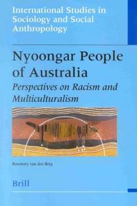 Nyoongar people of Australia : perspectives on racism and multiculturalism