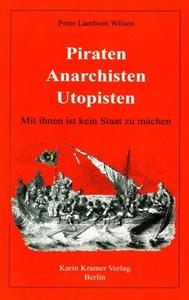Piraten, Anarchisten, Utopisten