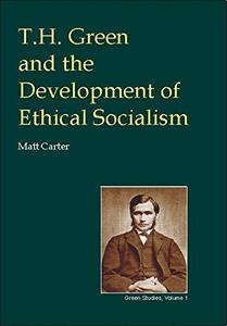 T.H. Green and the Development of Ethical Socialism