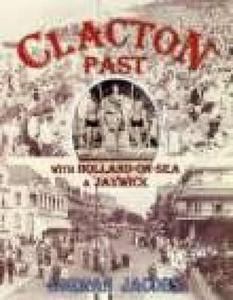 Clacton Past, with Jaywick and Holland